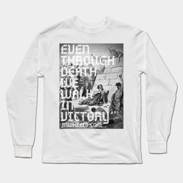 Even Through Death Long Sleeve T-Shirt by JNWheels